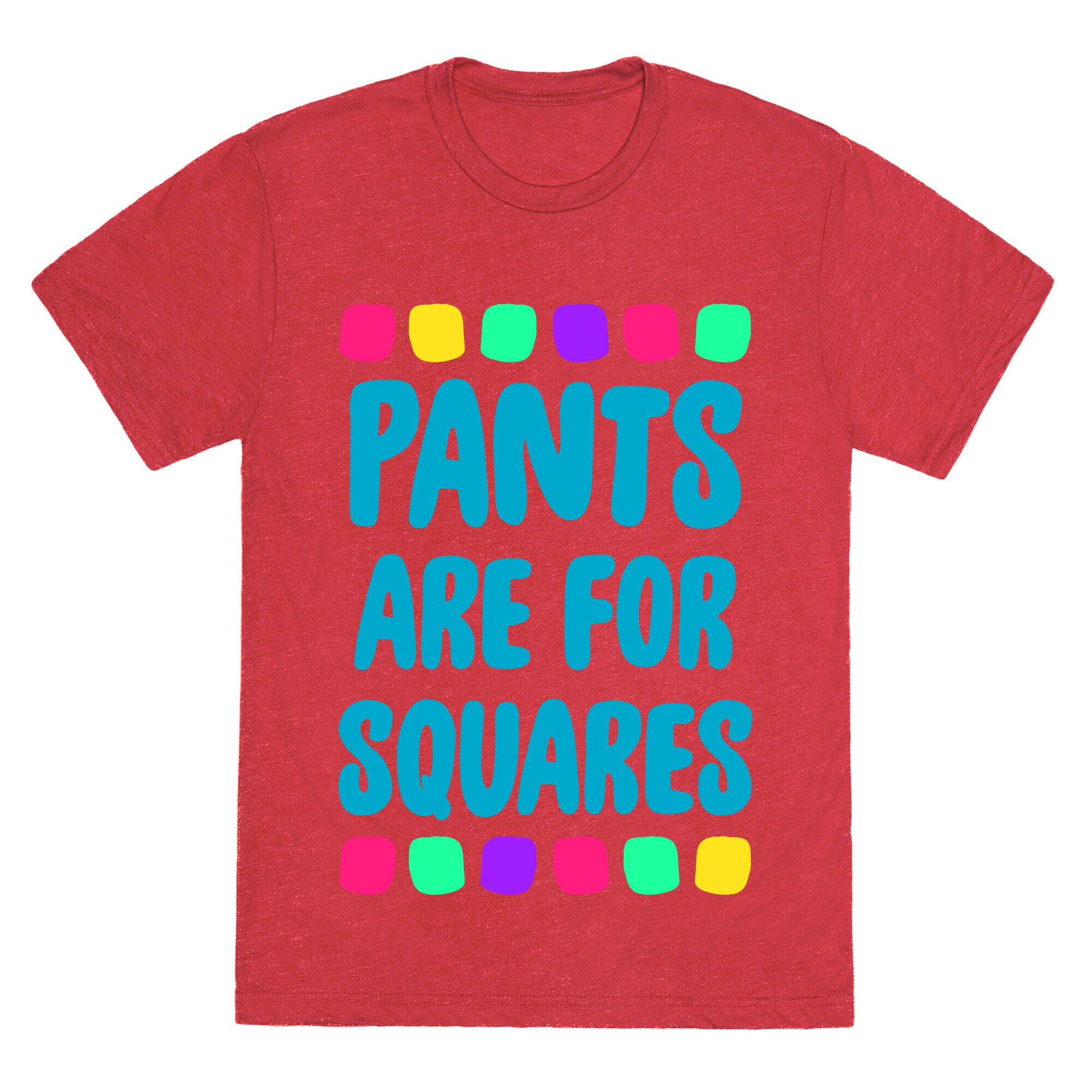 Pants Are For Squares Unisex Triblend Tee
